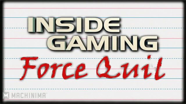 Force Quit: Episode XL - The Inside Gaming Docudrama